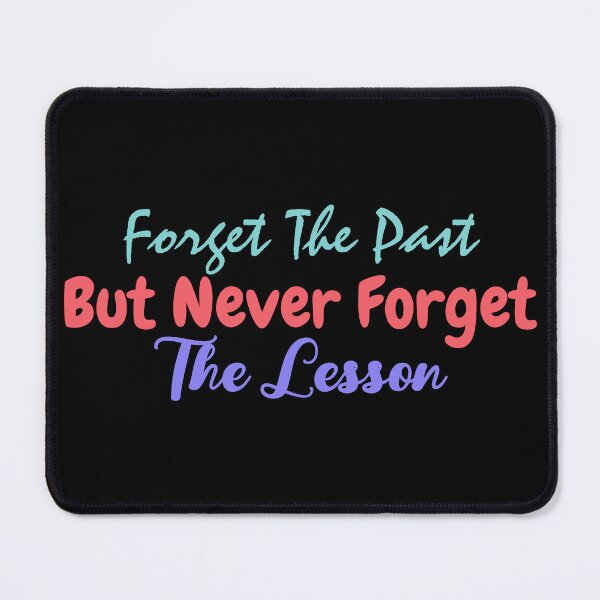 Item preview, Forget The Past But Never Forget The Lesson - Motivational  designed and sold by BopleDesigns.
