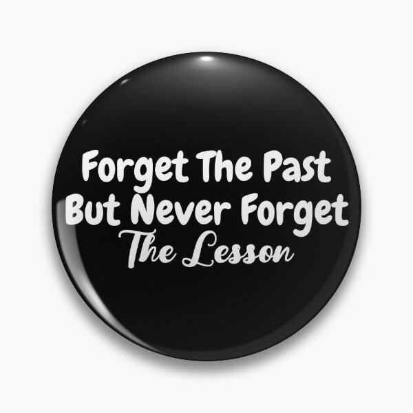 Item preview, Forget The Past But Never Forget The Lesson - Inspirational designed and sold by BopleDesigns.