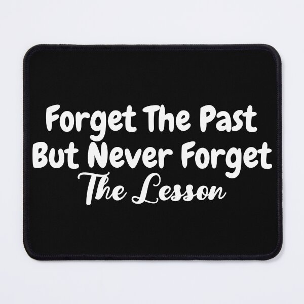 Item preview, Forget The Past But Never Forget The Lesson - Inspirational designed and sold by BopleDesigns.