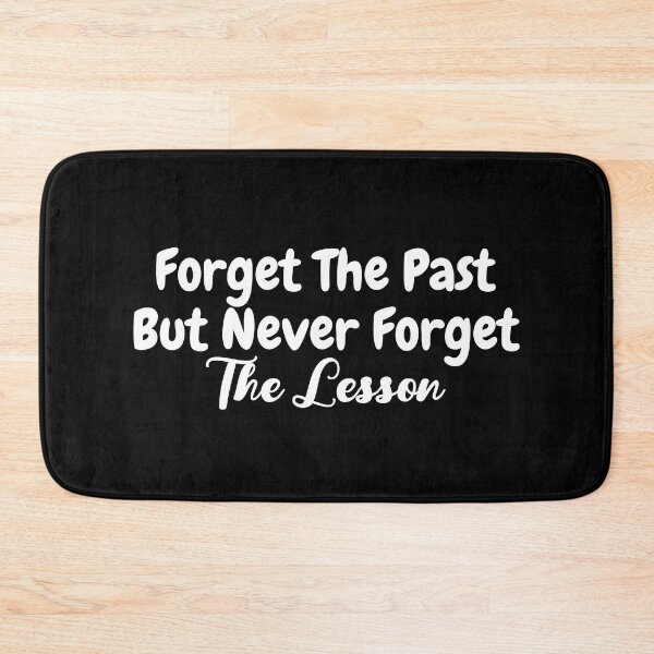 Item preview, Forget The Past But Never Forget The Lesson - Inspirational designed and sold by BopleDesigns.