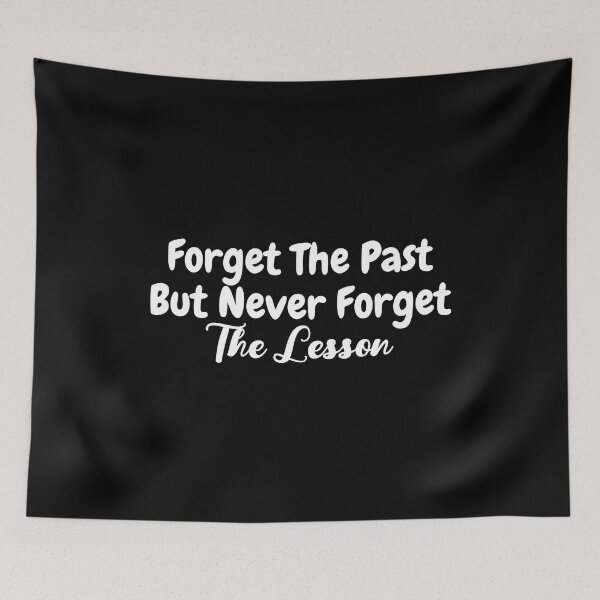 Item preview, Forget The Past But Never Forget The Lesson - Inspirational designed and sold by BopleDesigns.