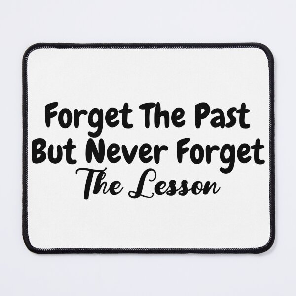Item preview, Forget The Past But Never Forget The Lesson | Inspirational designed and sold by BopleDesigns.