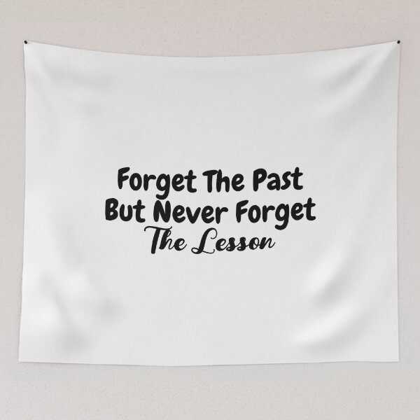 Item preview, Forget The Past But Never Forget The Lesson | Inspirational designed and sold by BopleDesigns.