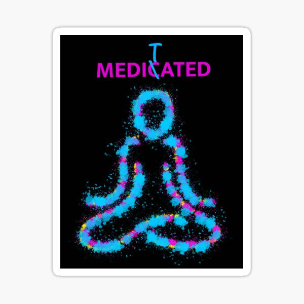 Meditating Figure - Not Medicated but Meditated (funny) Sticker