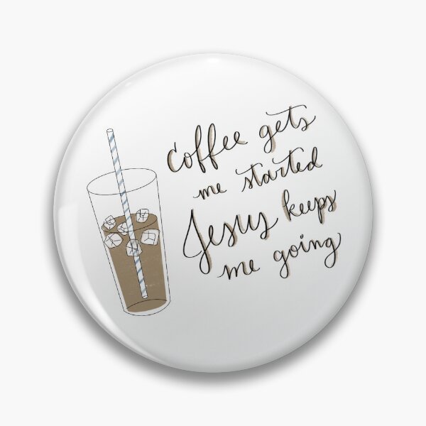 Item preview, Coffee gets me started, Jesus keeps me going designed and sold by lyndsey-horn22.