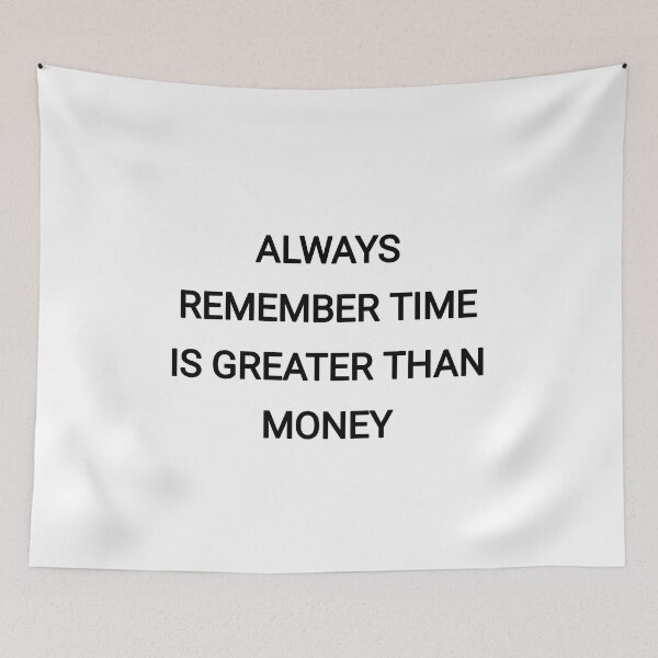Item preview, Always remember time is greater than money designed and sold by Itaxi.
