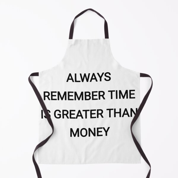 Item preview, Always remember time is greater than money designed and sold by Itaxi.