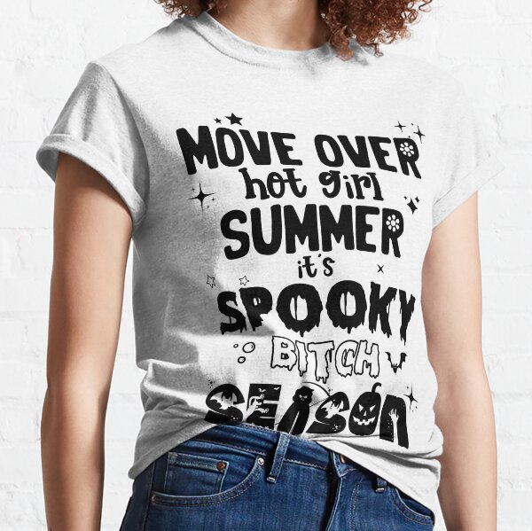  Move Over Hot Girl Summer It's Spooky Bitch Season T-Shirt :  服裝，鞋子和珠寶