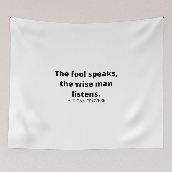 Item preview, African sayings- The fool speaks, the wise man listens. designed and sold by AfricanProverbs.