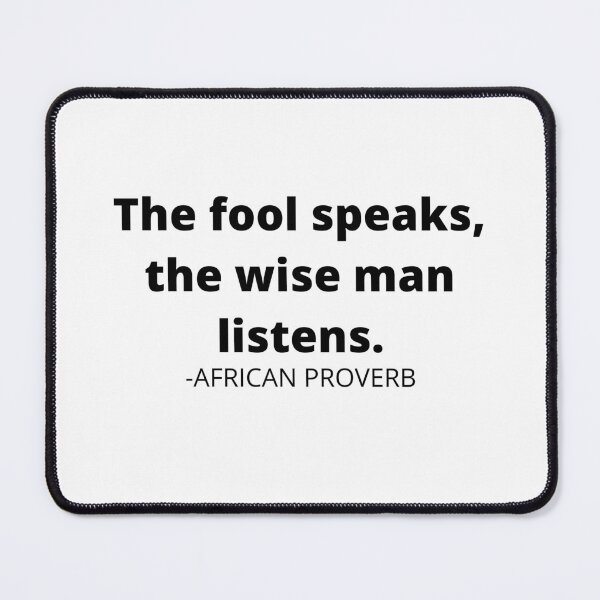 Item preview, African sayings- The fool speaks, the wise man listens. designed and sold by AfricanProverbs.