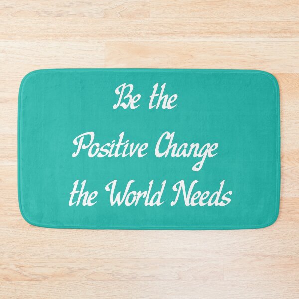Item preview, Be the Positive Change the World Needs designed and sold by MiaRose85.
