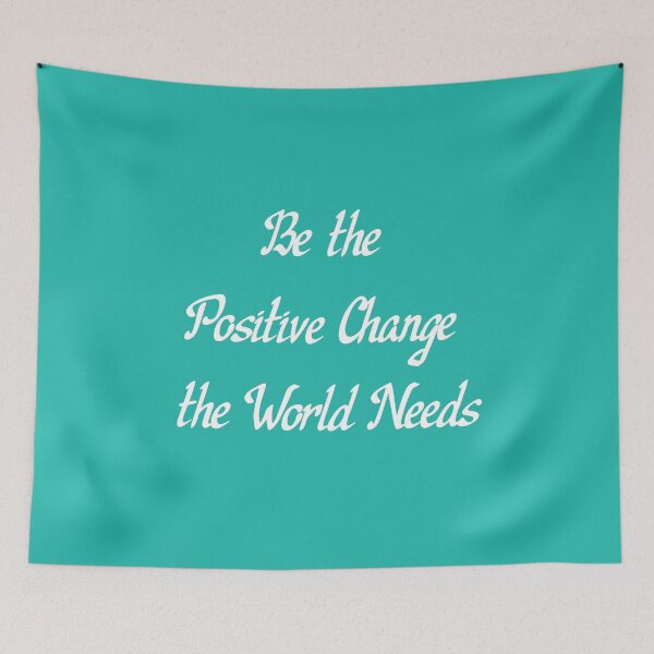 Item preview, Be the Positive Change the World Needs designed and sold by MiaRose85.