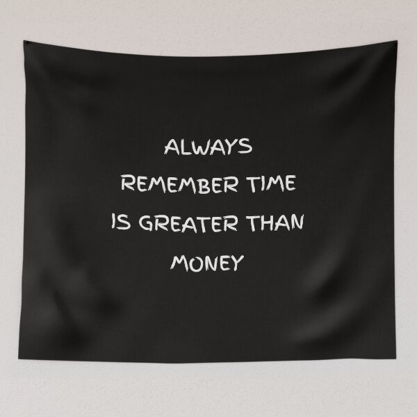 Item preview, Always remember time is greater than money designed and sold by Itaxi.