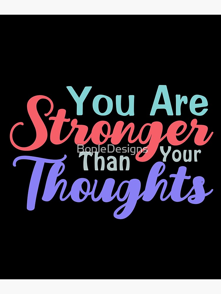 "You Are Stronger Than Your Thoughts Motivational Quote" Poster for