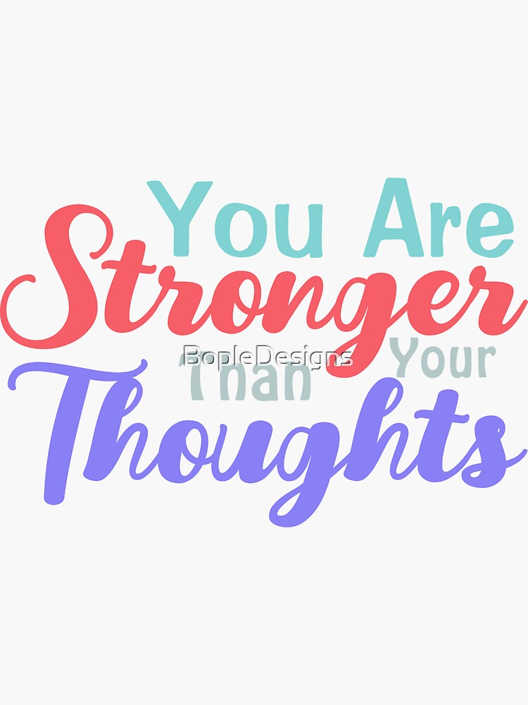"You Are Stronger Than Your Thoughts Motivational Quote" Sticker for