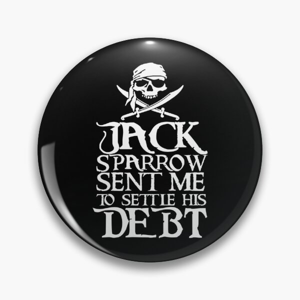 Item preview, Jack Sparrow sent me to settle his debt!   designed and sold by Designtwone.