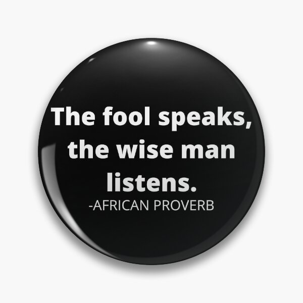 Item preview, African sayings- The fool speaks, the wise man listens designed and sold by AfricanProverbs.