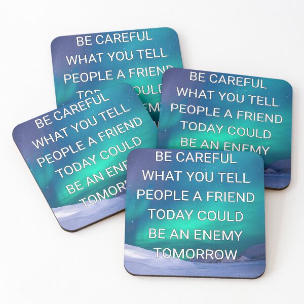Item preview, Be careful what you tell people a friend today could be an enemy tomorrow designed and sold by Itaxi.