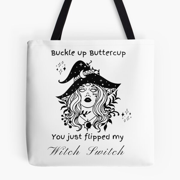 Item preview, Buckle up buttercup you just flipped my witch switch designed and sold by MysticalSister.