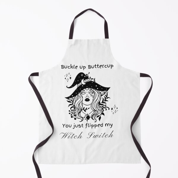Item preview, Buckle up buttercup you just flipped my witch switch designed and sold by MysticalSister.