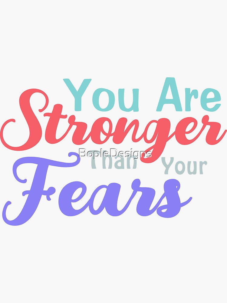 "You Are Stronger Than Your Fears Motivational Quote" Sticker for