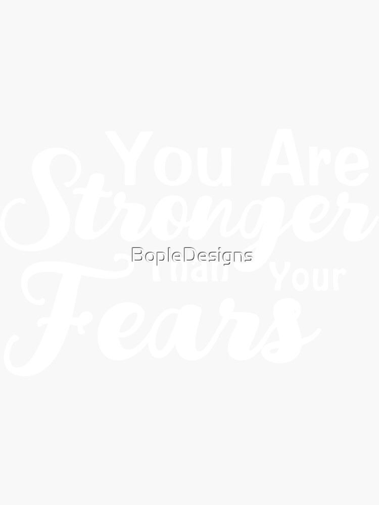 "You Are Stronger Than Your Fears Inspirational Quote" Sticker for