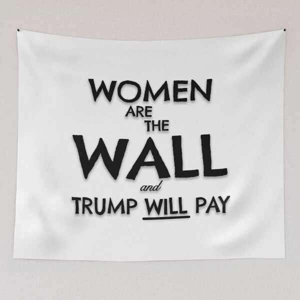 Item preview, Women Are The Wall - and Trump Will Pay - RESIST PERSIST INSIST designed and sold by Indivisible.