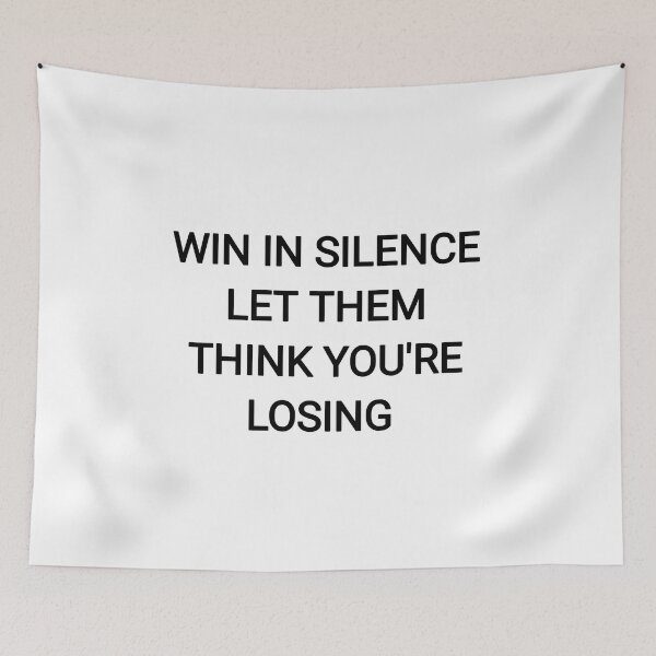 Item preview, Win in silence let them think you're losing designed and sold by Itaxi.