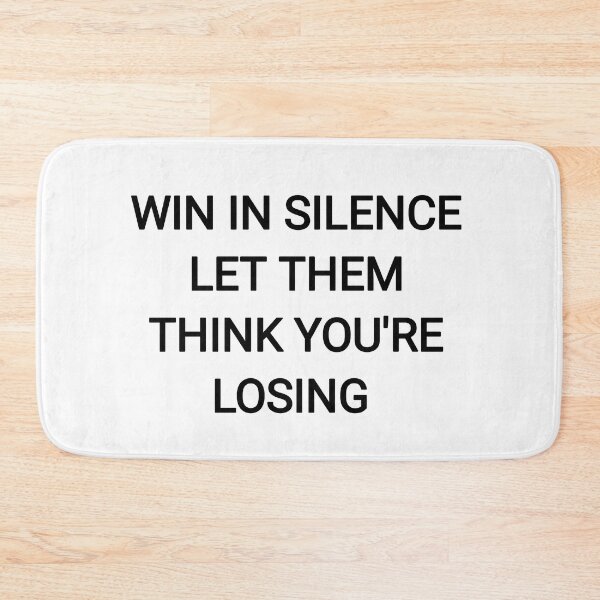 Item preview, Win in silence let them think you're losing designed and sold by Itaxi.