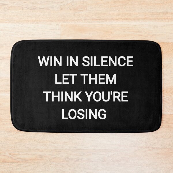 Item preview, Win in silence let them think you're losing designed and sold by Itaxi.
