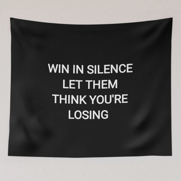 Item preview, Win in silence let them think you're losing designed and sold by Itaxi.