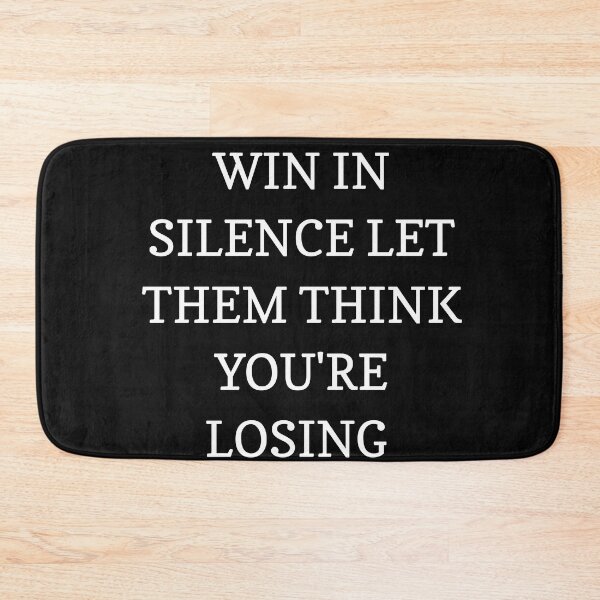 Item preview, Win in silence let them think you're losing designed and sold by Itaxi.