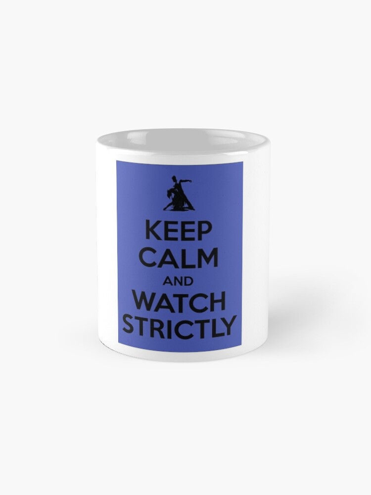 Alternate view of Keep calm and watch strictly Mug