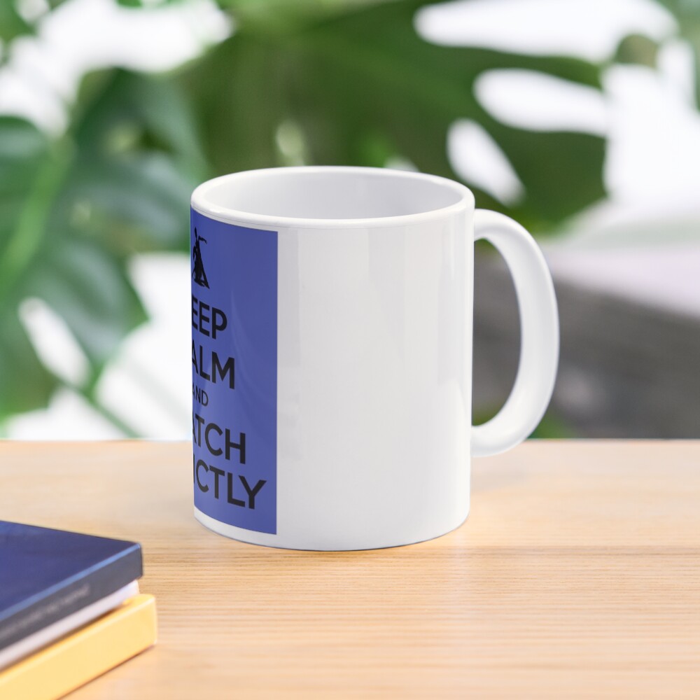 Keep calm and watch strictly Mug