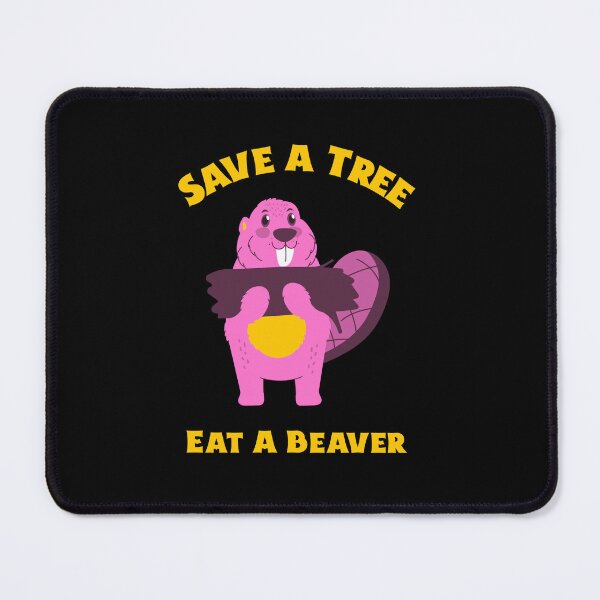 Item preview, Save a tree Eat a beaver, Willow Days designed and sold by avit1.