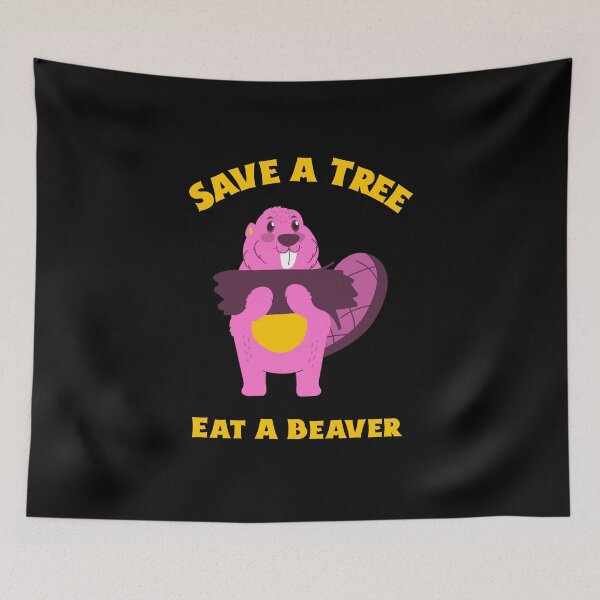 Item preview, Save a tree Eat a beaver, Willow Days designed and sold by avit1.