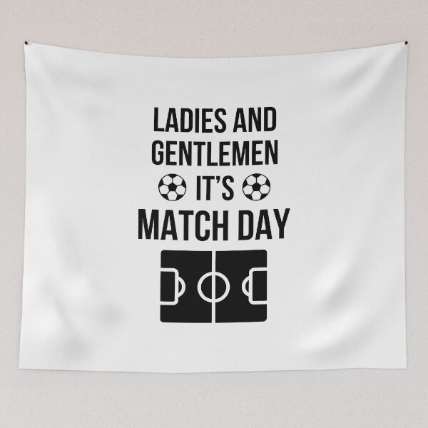 Item preview, Football Meme - Ladies and Gentlemen It's Match Day (Original) designed and sold by FilipeFerreira.