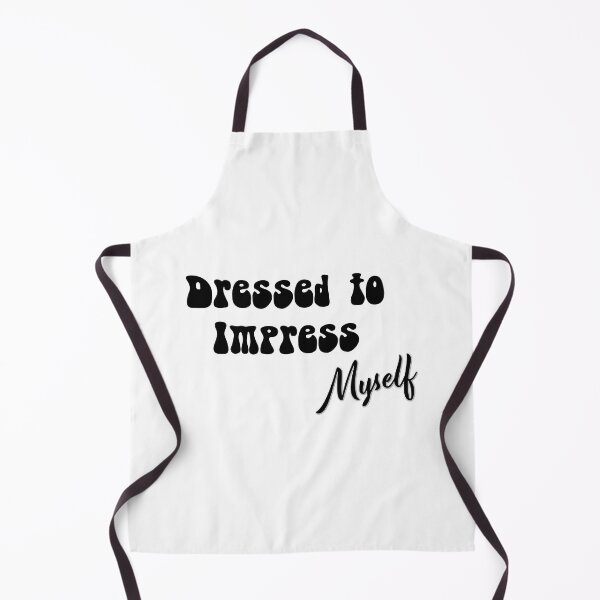 Item preview, Dressed to Impress | Myself | Dress to Thrill | Fashion Statement designed and sold by InfiniteDemand.