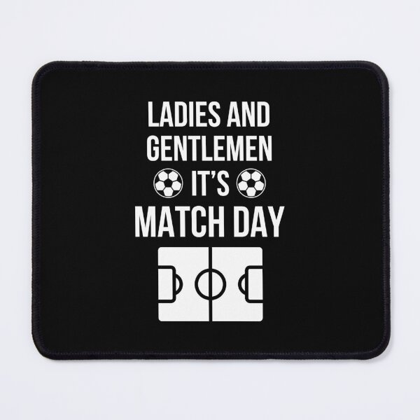 Item preview, Football Meme - Ladies and Gentlemen It's Match Day (White) designed and sold by FilipeFerreira.