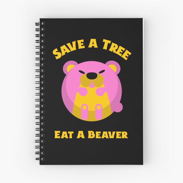 Item preview, Save a tree Eat a beaver, Willow Days designed and sold by avit1.