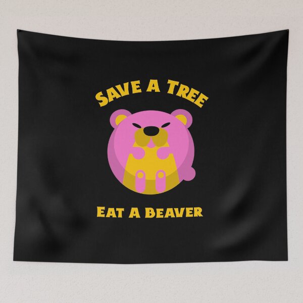 Item preview, Save a tree Eat a beaver, Willow Days designed and sold by avit1.