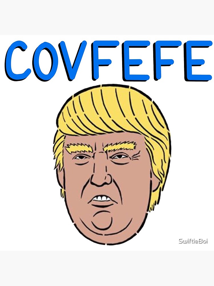 "Covfefe" Poster for Sale by SwiftieBoi Redbubble