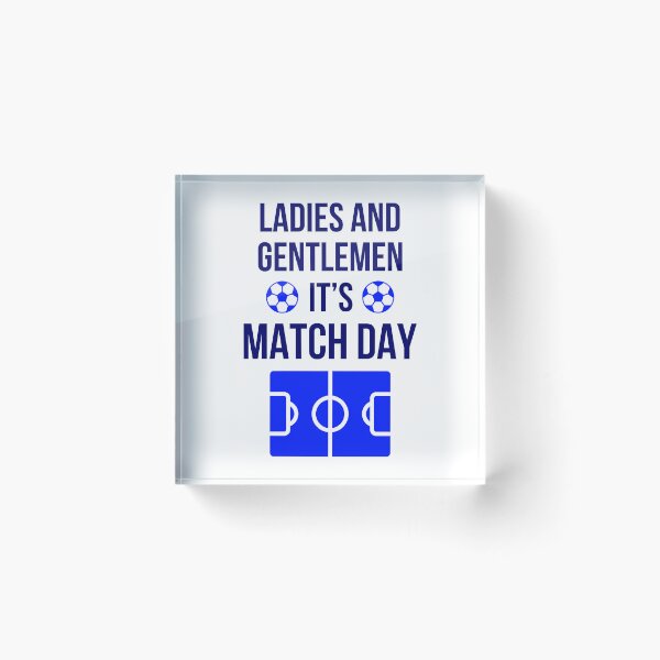 Item preview, Football Meme - Ladies and Gentlemen It's Match Day (Blue) designed and sold by FilipeFerreira.