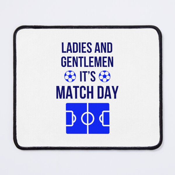 Item preview, Football Meme - Ladies and Gentlemen It's Match Day (Blue) designed and sold by FilipeFerreira.