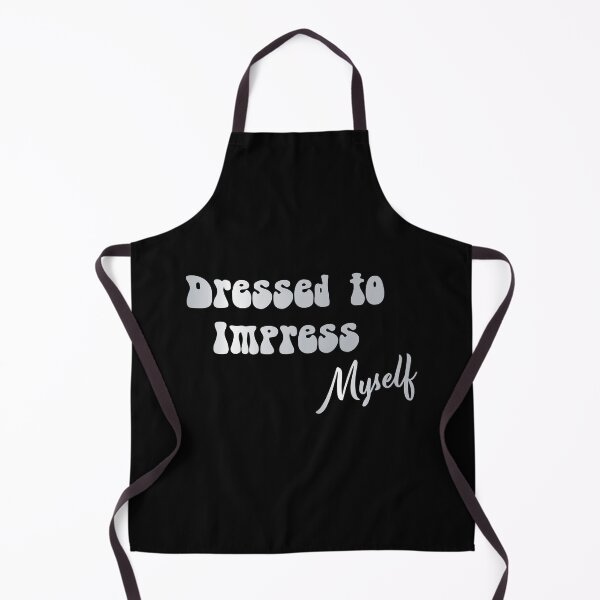 Item preview, Dressed to Impress | Myself | Dress to Thrill | Fashion Statement designed and sold by InfiniteDemand.