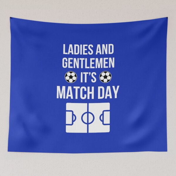 Item preview, Football Meme - Ladies and Gentlemen It's Match Day (Blue BG) designed and sold by FilipeFerreira.