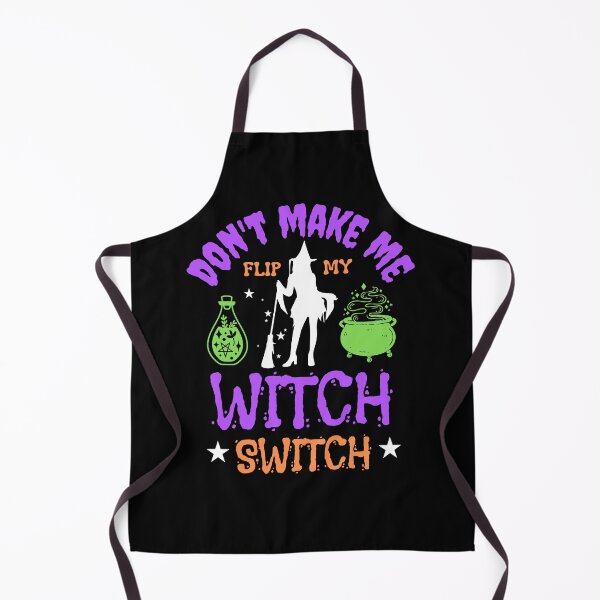 Item preview, Don't Make Me Flip My Witch Switch Halloween Witch designed and sold by Got2BSnazzy.
