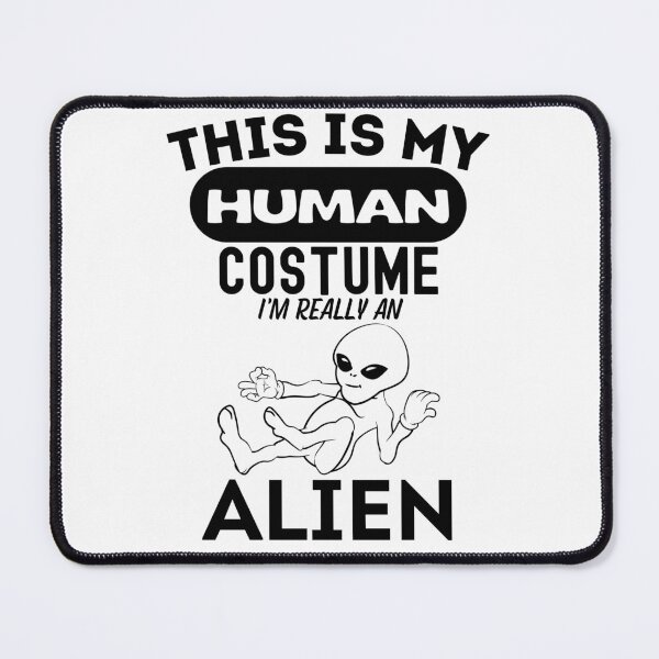 Item preview, This is my human costume, I'm really an Alien! Halloween 2022 Aliens costume designed and sold by to-esu.