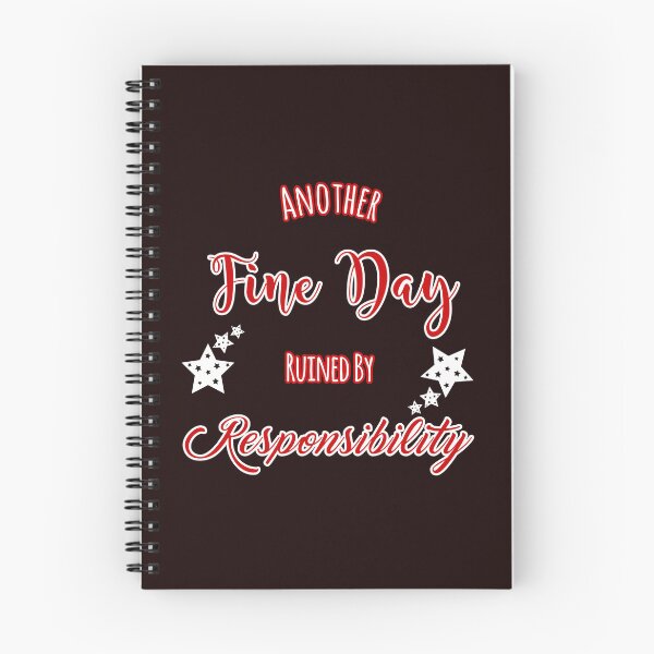 Item preview, Another Fine Day Ruined By Responsibility Design designed and sold by Angela Mello.