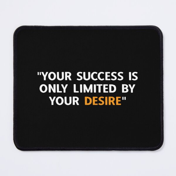 Item preview, Your Success Is Only Limited By Your Desire designed and sold by YoungESC.
